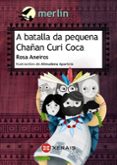 a batalla da pequena chañan curi coca-rosa aneiros-9788491212751 a batalla da pequena chañan curi coca-rosa aneiros-9788491212751