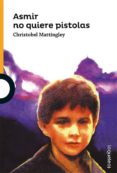 asmir no quiere pistolas-christobel mattingley-9788491221951 asmir no quiere pistolas-christobel mattingley-9788491221951