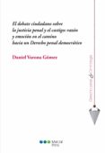 el debate ciudadano sobre la justicia penal y el castigo: razon y emocion en el camino hacia un derecho penal democratico-9788491231851 el debate ciudadano sobre la justicia penal y el castigo: razon y emocion en el camino hacia un derecho penal democratico-9788491231851