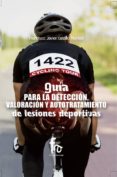 guia para la deteccion, valoracion y autotratamiento de lesiones deportivas-francisco javier castillo montes-9788491249351 guia para la deteccion, valoracion y autotratamiento de lesiones deportivas-francisco javier castillo montes-9788491249351