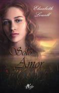 solo amor-elizabeth lowell-9788492415151 solo amor-elizabeth lowell-9788492415151