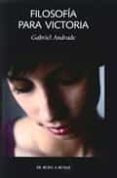 filosofía para victoria-gabriel andrade-9788492422951 filosofía para victoria-gabriel andrade-9788492422951