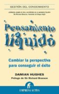 pensamiento liquido: cambiar la perspectiva para conseguir el exi to-damian hughes-9788492452651 pensamiento liquido: cambiar la perspectiva para conseguir el exi to-damian hughes-9788492452651