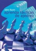 aprenda tacticas de ajedrez (nueva edicion)-john nunn-9788492517251 aprenda tacticas de ajedrez (nueva edicion)-john nunn-9788492517251