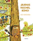 ¡buenas noches, buho!-pat hutchins-9788492608751 ¡buenas noches, buho!-pat hutchins-9788492608751
