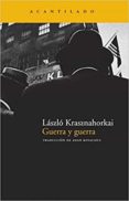 guerra y guerra-laszlo krasznahorkai-9788492649051 guerra y guerra-laszlo krasznahorkai-9788492649051