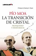 la transicion de cristal: franquismo y democracia-pio moa-9788492654451 la transicion de cristal: franquismo y democracia-pio moa-9788492654451