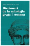diccionari de mitologia grega i romana-jordi parramon i blasco-9788492672851 diccionari de mitologia grega i romana-jordi parramon i blasco-9788492672851