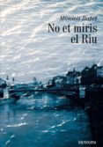 no et miris al riu-monica batet-9788492874651 no et miris al riu-monica batet-9788492874651