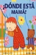 ¿donde esta mama?-karen katz-9788493424251 ¿donde esta mama?-karen katz-9788493424251