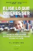elige lo que quieres ser : guia completa de carreras universitari as y formacion profesional-marina abril-9788493433451 elige lo que quieres ser : guia completa de carreras universitari as y formacion profesional-marina abril-9788493433451