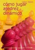 como jugar ajedrez dinamico-valeri beim-9788493545451 como jugar ajedrez dinamico-valeri beim-9788493545451