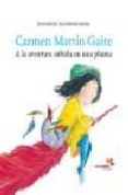 carmen martin gayte a la aventura-luisa antolin-9788493617851 carmen martin gayte a la aventura-luisa antolin-9788493617851