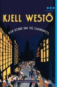 por donde una vez caminamos-kjell westo-9788493662851 por donde una vez caminamos-kjell westo-9788493662851