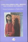 los colores del miedo-paula carballeira-pablo albo-9788493671051 los colores del miedo-paula carballeira-pablo albo-9788493671051