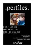perfiles: perfiles de desarrollo del lenguaje educacion infantil-9788493754051 perfiles: perfiles de desarrollo del lenguaje educacion infantil-9788493754051