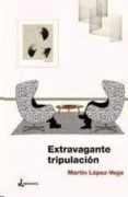 extravagante tripulación-martin lopez-vega-9788494020551 extravagante tripulación-martin lopez-vega-9788494020551
