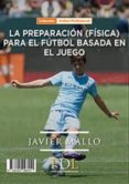 la preparación (física) en el fútbol basada en el juego. (ebook)-javier mallo-9788494098451 la preparación (física) en el fútbol basada en el juego. (ebook)-javier mallo-9788494098451