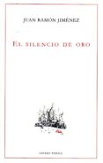 el silencio de oro-juan ramon jimenez-9788494255151 el silencio de oro-juan ramon jimenez-9788494255151