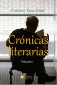 crónica literarias. vol i-francisco velez nieto-9788494378751 crónica literarias. vol i-francisco velez nieto-9788494378751