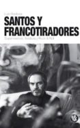 santos y francotiradores-luis boullosa-9788494533051 santos y francotiradores-luis boullosa-9788494533051