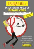 laura lips a parla com els anglesos phrasal verbs b1- nº1-paul chidgey-clara lasala-9788494535451 laura lips a parla com els anglesos phrasal verbs b1- nº1-paul chidgey-clara lasala-9788494535451