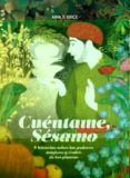 cuentame, sesamo: nueve historias sobre los poderes magicos y reales de las plantas-aina serra erice-9788494632051 cuentame, sesamo: nueve historias sobre los poderes magicos y reales de las plantas-aina serra erice-9788494632051