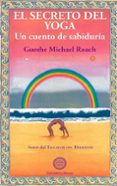 el secreto del yoga: un cuento de sabiduria-gueshe michael roach-9788495094551 el secreto del yoga: un cuento de sabiduria-gueshe michael roach-9788495094551