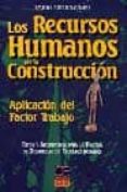 los recursos humanos en la construccion: aplicacion del factor tr-emilio jurado gomez-9788495312051 los recursos humanos en la construccion: aplicacion del factor tr-emilio jurado gomez-9788495312051