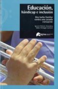 educacion, handicap e inclusion: una lucha familiar contra una es cuela excluyente-ignacio calderon almendros-9788495345851 educacion, handicap e inclusion: una lucha familiar contra una es cuela excluyente-ignacio calderon almendros-9788495345851
