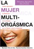 la mujer multiorgasmica. como descubrir la plenitud de tu deseo, de tu placer y de tu vitalidad-mantak chia-9788495973351 la mujer multiorgasmica. como descubrir la plenitud de tu deseo, de tu placer y de tu vitalidad-mantak chia-9788495973351