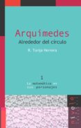 arquimedes alrededor del circulo-rosalina torrija herrera-9788496566651 arquimedes alrededor del circulo-rosalina torrija herrera-9788496566651