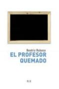 el profesor quemado: el sindrome de burnout-beatriz rabasa-9788496785151 el profesor quemado: el sindrome de burnout-beatriz rabasa-9788496785151