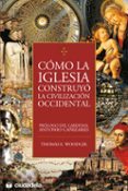 como la iglesia construyo la civilizacion occidental-thomas e. woods-9788496836051 como la iglesia construyo la civilizacion occidental-thomas e. woods-9788496836051