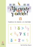 ya cuento y calculo nº 13: cuadernos de atencion a la diversidad-jose romero martinez-9788497004251 ya cuento y calculo nº 13: cuadernos de atencion a la diversidad-jose romero martinez-9788497004251
