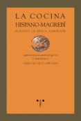 la cocina hispano-magrebi durante la epoca almohade: segun manusc rito anonimo del siglo xiii-9788497041751 la cocina hispano-magrebi durante la epoca almohade: segun manusc rito anonimo del siglo xiii-9788497041751