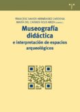 museografia didactica e interpretacion de espacios arqueologicos-francesc xavier hernandez cardona-9788497046251 museografia didactica e interpretacion de espacios arqueologicos-francesc xavier hernandez cardona-9788497046251