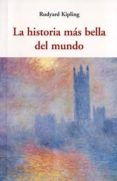 la historia mas bella del mundo-rudyard kipling-9788497166751 la historia mas bella del mundo-rudyard kipling-9788497166751