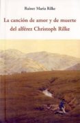 la cancion de amor y de muerte del alferez christoph rilke-rainer maria rilke-9788497168151 la cancion de amor y de muerte del alferez christoph rilke-rainer maria rilke-9788497168151