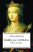 isabel la catolica: vida y reinado-tarsicio de azcona-9788497341851 isabel la catolica: vida y reinado-tarsicio de azcona-9788497341851