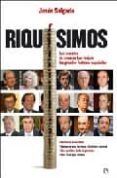 riquisimos: los secretos de como se han forjado las grandes fortu nas españolas-jesus f. salgado-9788497347051 riquisimos: los secretos de como se han forjado las grandes fortu nas españolas-jesus f. salgado-9788497347051