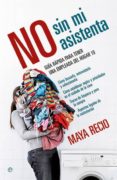 no sin mi asistenta: guia rapida para tener una empleada del hoga r 10-maya recio-9788497349451 no sin mi asistenta: guia rapida para tener una empleada del hoga r 10-maya recio-9788497349451