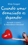 cuando amar demasiado es depender-silvia congost-9788497546751 cuando amar demasiado es depender-silvia congost-9788497546751