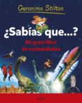 ¿sabias que?: mi gran libro de curiosidades (geronimo stilton)-geronimo stilton-9788497547451 ¿sabias que?: mi gran libro de curiosidades (geronimo stilton)-geronimo stilton-9788497547451