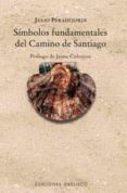 simbolos fundamentales del camino de santiago-julio peradejordi-9788497770651 simbolos fundamentales del camino de santiago-julio peradejordi-9788497770651