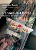 rennes le chateau: el secreto del abad sauniere-jean-luc robin-9788497773751 rennes le chateau: el secreto del abad sauniere-jean-luc robin-9788497773751