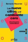las nueve cifras y el cambiante cero: divertimentos matematicos ( juegos educativos. aficionados)-bernardo recaman-9788497841351 las nueve cifras y el cambiante cero: divertimentos matematicos ( juegos educativos. aficionados)-bernardo recaman-9788497841351