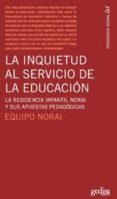 la inquietud al servicio de la educacion: la residencia infantil norai y sus apuestas pedagogicas-9788497842051 la inquietud al servicio de la educacion: la residencia infantil norai y sus apuestas pedagogicas-9788497842051