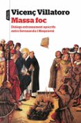 massa foc (premi carles rahola d assaig 2018)-vicenç villatoro-9788498094251 massa foc (premi carles rahola d assaig 2018)-vicenç villatoro-9788498094251