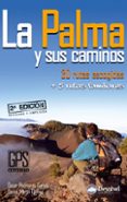 la palma y sus caminos: 35 rutas escogidas + 5 rutas familiares (2ª ed.)-9788498292251 la palma y sus caminos: 35 rutas escogidas + 5 rutas familiares (2ª ed.)-9788498292251